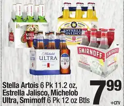 Super King Markets Stella Artois 6 Pk 11.2 oz, Estrella Jalisco, Michelob Ultra, Smirnoff 6 Pk 12 oz Btls offer