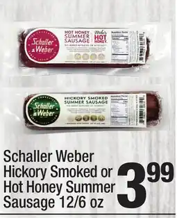 Super King Markets Schaller Weber Hickory Smoked or Hot Honey Summer Sausage offer