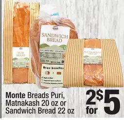 Super King Markets Monte Breads Puri, Matnakash 20 oz or Sandwich Bread 22 oz offer