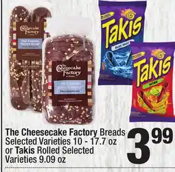 Super King Markets The Cheesecake Factory Breads 10-17.7 oz or Takis Rolled 9.09 oz offer
