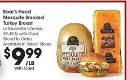 Kroger Boar's Head Mesquite Smoked Turkey Breast or Muenster Cheese offer