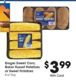 Kroger Kroger Sweet Corn, Baker Russet Potatoes or Sweet Potatoes offer