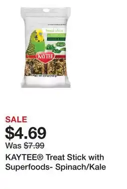 Petsmart KAYTEE Treat Stick with Superfoods- Spinach/Kale offer