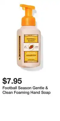 Bath & Body Works Football Season Gentle & Clean Foaming Hand Soap offer