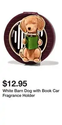 Bath & Body Works White Barn Dog with Book Car Fragrance Holder offer