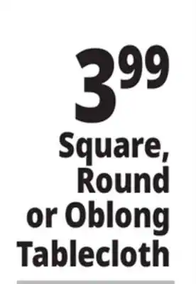 Ocean State Job Lot Square, Round or Oblong Tablecloth offer