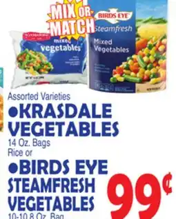Bravo Supermarkets KRASDALE VEGETABLES 14 OZ. BAGS RICE OR BIRDS EYE STEAMFRESH VEGETABLES 10-10.8 OZ. BAG offer