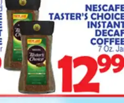 Bravo Supermarkets NESCAFE TASTER'S CHOICE INSTANT DECAF COFFEE offer