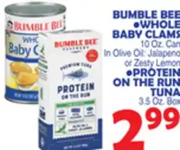 Bravo Supermarkets BUMBLE BEE, WHOLE BABY CLAMS ,PROTEIN ON THE RUN TUNA offer
