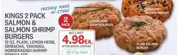 Kings Food Markets KINGS 2 PACK SALMON & SALMON SHRIMP BURGERS offer