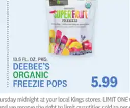 Kings Food Markets DEEBEE'S ORGANIC FREEZIE POPS offer