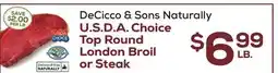 DeCicco & Sons DeCicco & Sons Naturally U.S D. A. Choice Top Round London Broil or Steak offer