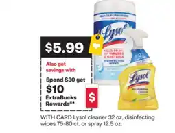 CVS Lysol cleaner 32 oz, disinfecting wipes 75-80 ct. or spray 12.5 oz offer