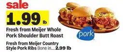 Meijer Fresh from Meijer Whole Pork Shoulder Butt Roast offer