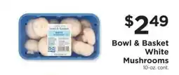 ShopRite Bowl & Basket White Mushrooms offer