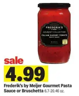 Meijer Frederik's by Meijer Gourmet Pasta Sauce or Bruschetta offer