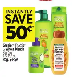 Dollar General Garnier Fructis or Whole Blends Hair Care offer