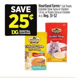 Dollar General Heartland Farms Cat Treats Lickable Stew Tuna or Chicken 1.4 oz. or Purée Tuna or Chicken 4 ct offer