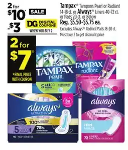 Dollar General Tampax Tampons Pearl or Radiant 14-18 ct. or Always Liners 40-72 ct. or Pads 20 ct. or Below offer