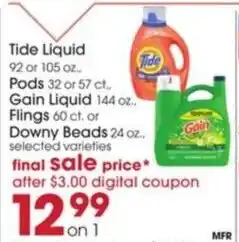 Giant Eagle Tide Liquid Pods 32 or 57 ct.. Gain Liquid 144 oz. Flings 60 ct. o Downy Beads 24 oz offer