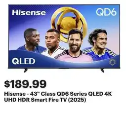 Best Buy Hisense - 43" Class QD6 Series QLED 4K UHD HDR Smart Fire TV (2025) offer