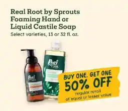 Sprouts Farmers Market Real Root by Sprouts Foaming Hand or Liquid Castile Soap offer