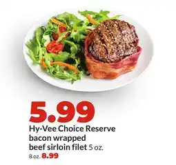 Hy-Vee Hy-Vee Choice Reserve bacon wrapped beef sirloin filet offer