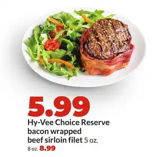Hy-Vee Hy-Vee Choice Reserve bacon wrapped beef sirloin filet offer