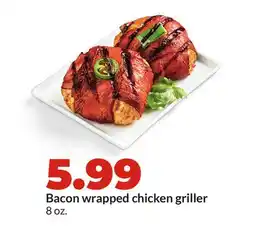 Hy-Vee Bacon wrapped chicken griller offer