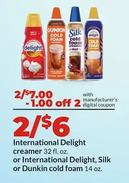 Hy-Vee International Delight creamer 32 fl. oz. or International Delight, Silk or Dunkin cold foam 14 oz offer