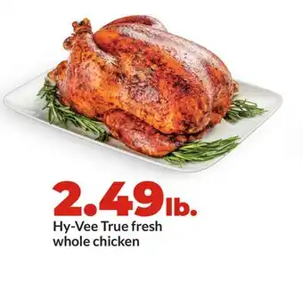 Hy-Vee Hy-Vee True fresh whole chicken offer