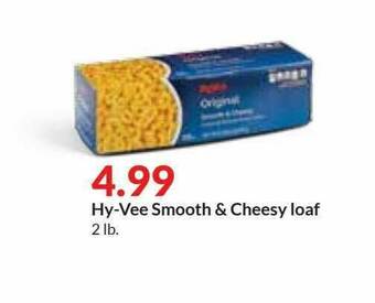Hy-Vee Hy-vee Smooth & Cheesy Loaf offer