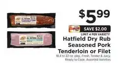 ShopRite Hatfield Dry Rub Seasoned Pork Tenderloin or Filet offer