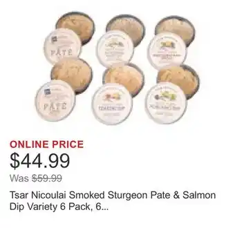 Costco Tsar Nicoulai Smoked Sturgeon Pate & Salmon Dip Variety 6 Pack, 6 oz each offer