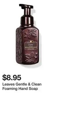 Bath & Body Works Leaves Gentle & Clean Foaming Hand Soap offer