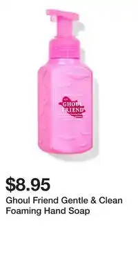 Bath & Body Works Ghoul Friend Gentle & Clean Foaming Hand Soap offer
