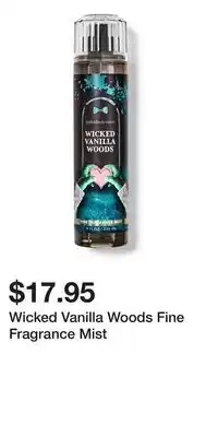 Bath & Body Works Wicked Vanilla Woods Fine Fragrance Mist offer