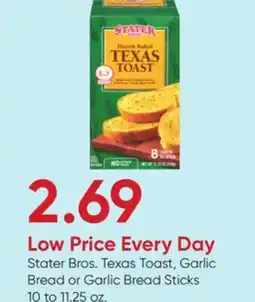 Stater Bros Stater Bros. Texas Toast, Garlic Bread or Garlic Bread Sticks offer