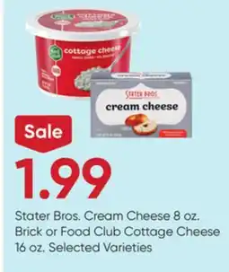 Stater Bros Stater Bros. Cream Cheese 8 oz. Brick or Food Club Cottage Cheese 16 oz offer
