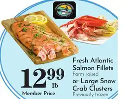 Pavilions Fresh Atlantic Salmon Fillets Farm raised or Large Snow Crab Clusters Previously frozen offer