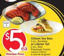 Vons Chilean Sea Bass 3 oz., Boneless or Lobster Tail 3 oz., Raw offer