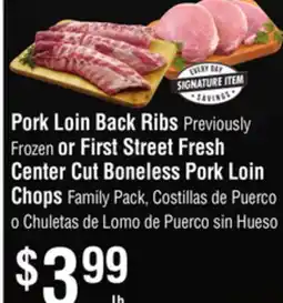 Smart & Final Pork Loin Back Ribs Previously Frozen or First Street Fresh Center Cut Boneless Pork Loin Chops offer