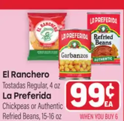 Tony’s Fresh Market El Ranchero Tostadas Regular, 4 oz La Preferida Chickpeas or Authentic Refried Beans, 15-16oz offer