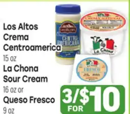 Tony’s Fresh Market Los Altos Crema Centroamerica, 15 oz La Chona Sour Cream, 16 oz or Queso Fresco, 9 oz offer