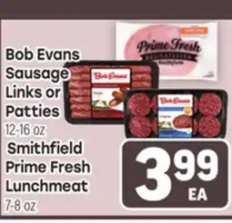 Tony’s Fresh Market Bob Evans Sausage Links or Patties 12-16oz Smithfield Prime Fresh Lunchmeat 7-8oz offer