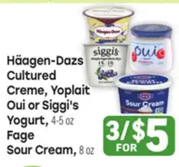 Tony’s Fresh Market Häagen-Dazs Cultured Creme, Yoplait Oui or Siggi's Yogurt, 4-5oz Fage Sour Cream, 8oz offer