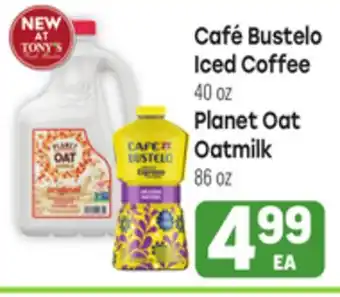 Tony’s Fresh Market Café Bustelo Iced Coffee, 40oz Planet Oat Oatmilk, 86oz offer