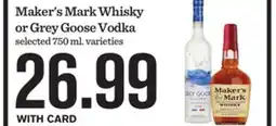 Mariano's Maker's Mark Whisky or Grey Goose Vodka offer