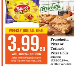 Mariano's Freschetta Pizza or Totino's Pizza Rolls offer