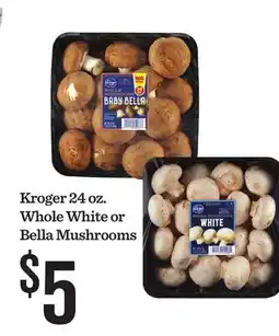 Mariano's Kroger 24 oz. Whole White or Bella Mushrooms offer
